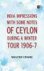 India Impressions With some notes of Ceylon during a winter tour 1906-7