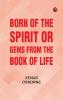 Born of the Spirit; or Gems from the Book of Life