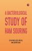 A bacteriological study of ham souring