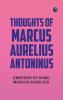 Thoughts of Marcus Aurelius Antoninus