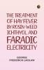 The Treatment of Hay Fever by rosin-weed ichthyol and faradic electricity