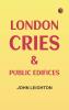 London Cries & Public Edifices