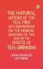 The Natural History of the Tea-Tree with Observations on the Medical Qualities of Tea and on the Effects of Tea-Drinking