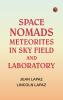 Space Nomads: Meteorites in Sky Field and Laboratory