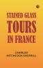 Stained Glass Tours in France