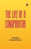 The Life of a Conspirator