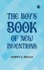 The Boy's Book of New Inventions