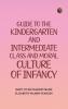 Guide to the Kindergarten and Intermediate Class; and Moral Culture of Infancy.