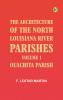 The Architecture of the North Louisiana River Parishes Volume 1: Ouachita Parish