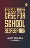 The Southern Case for School Segregation