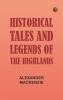 Historical Tales and Legends of the Highlands