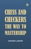 Chess and Checkers : the Way to Mastership