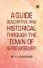 A guide descriptive and historical through the Town of Shrewsbury
