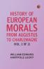 History of European Morals From Augustus to Charlemagne (Vol. 2 of 2)