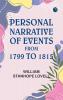Personal Narrative of Events From 1799 to 1815