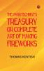 The Pyrotechnist's Treasury; Or Complete Art of Making Fireworks