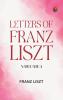 Letters of Franz Liszt -- Volume 1