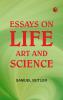 Essays on Life Art and Science