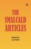The Smalcald Articles