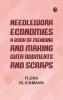 Needlework Economies: A Book of Mending and Making with Oddments and Scraps