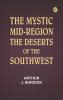 The Mystic Mid-Region: The Deserts of the Southwest