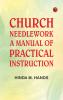 Church Needlework: A manual of practical instruction