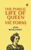 The Public Life of Queen Victoria
