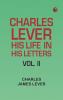 Charles Lever His Life in His Letters Vol. II