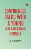 Confidences: Talks With a Young Girl Concerning Herself
