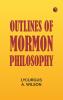 Outlines of Mormon Philosophy