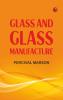 Glass and Glass Manufacture