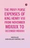 The Privy Purse Expenses of King Henry VIII from November MDXXIX to December MDXXXII