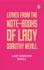 Leaves from the Note-Books of Lady Dorothy Nevill
