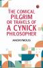 The Comical Pilgrim; or Travels of a Cynick Philosopher