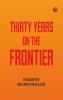 Thirty Years on the Frontier