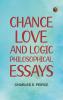 Chance Love and Logic: Philosophical Essays