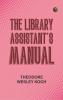 The Library Assistant's Manual