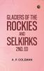 Glaciers of the Rockies and Selkirks 2nd. ed