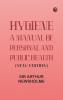 Hygiene: a manual of personal and public health (New Edition)