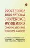 Proceedings Third National Conference Workmen's Compensation for Industrial Accidents