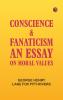 Conscience & Fanaticism: An Essay on Moral Values