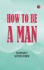 How to Be a Man