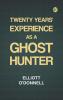 Twenty Years' Experience as a Ghost Hunter