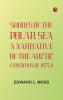 Shores of the Polar Sea: A Narrative of the Arctic Expedition of 1875-6