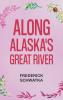 Along Alaska's Great River