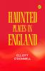 Haunted Places in England