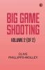 Big Game Shooting volume 2 (of 2)