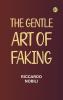 The Gentle Art of Faking