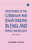 Adventures of the Ojibbeway and Ioway Indians in England France and Belgium; Vol. 1 (of 2)
