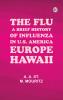 The Flu: a brief history of influenza in U.S. America Europe Hawaii